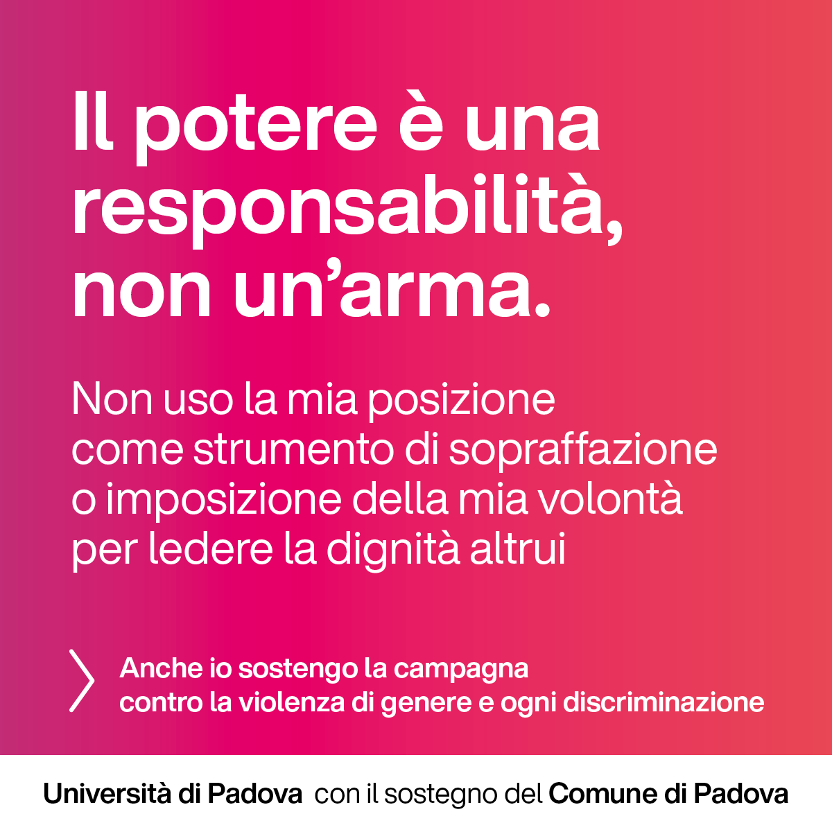 Il potere è una responsabilità, non un'arma. Non uso la mia posizione come strumento di sopraffazione o imposizione della mia volontà per ledere la dignità altrui
