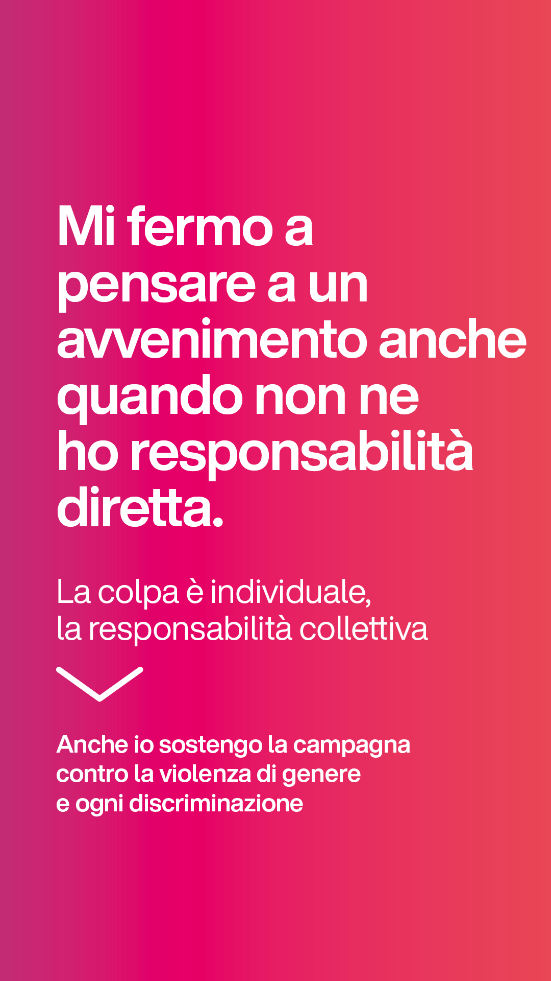 Mi fermo a pensare a un avvenimento anche quando non ne ho responsabilità diretta. La colpa è individuale, la responsabilità collettiva